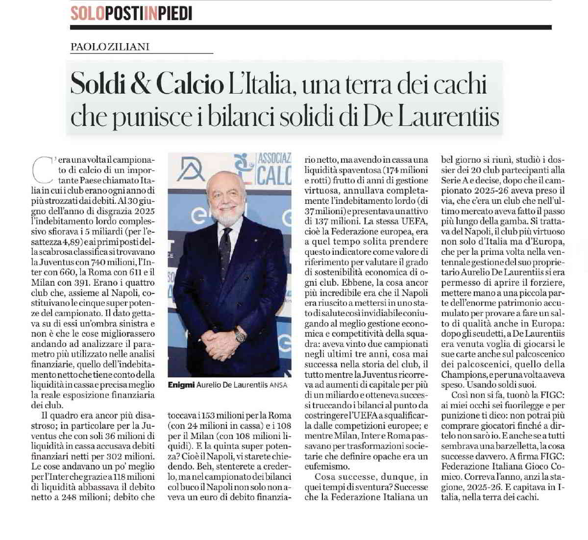 Paolo Ziliani racconta il paradosso: Juve, Inter, Roma piene di debiti libere di spendere. Napoli con 174 milioni in cassa? Mercato bloccato. Benvenuti in Italia. Paolo Ziliani racconta il paradosso: Juve, Inter, Roma piene di debiti libere di spendere. Napoli con 174 milioni in cassa? Mercato bloccato. Benvenuti in Italia.