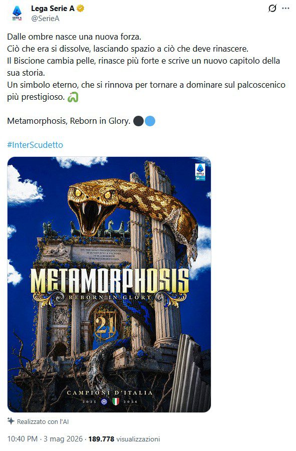 Post X della Lega Serie A del 3 maggio 2026 per lo scudetto dell'Inter: testo poetico con grafica AI del Biscione che emerge tra rovine classiche, caption 'Metamorphosis, Reborn in Glory